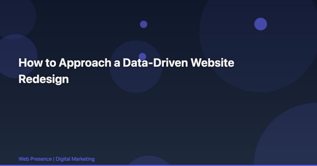 How to Approach a Data-Driven Website Redesign