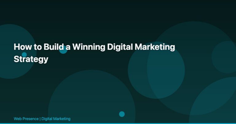 How to Build a Winning Digital Marketing Strategy