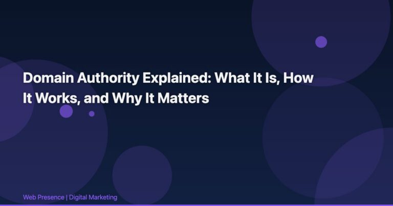 Domain Authority Explained: What It Is, How It Works, and Why It Matters