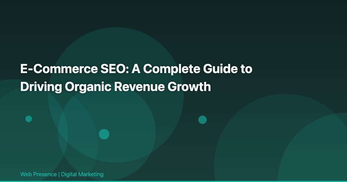 E-Commerce SEO: A Complete Guide to Driving Organic Revenue Growth