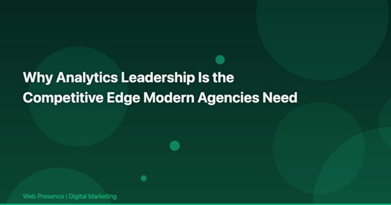 Why Analytics Leadership Is the Competitive Edge Modern Agencies Need