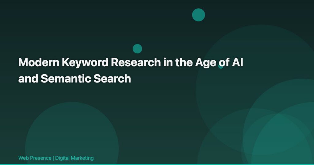 Modern Keyword Research in the Age of AI and Semantic Search