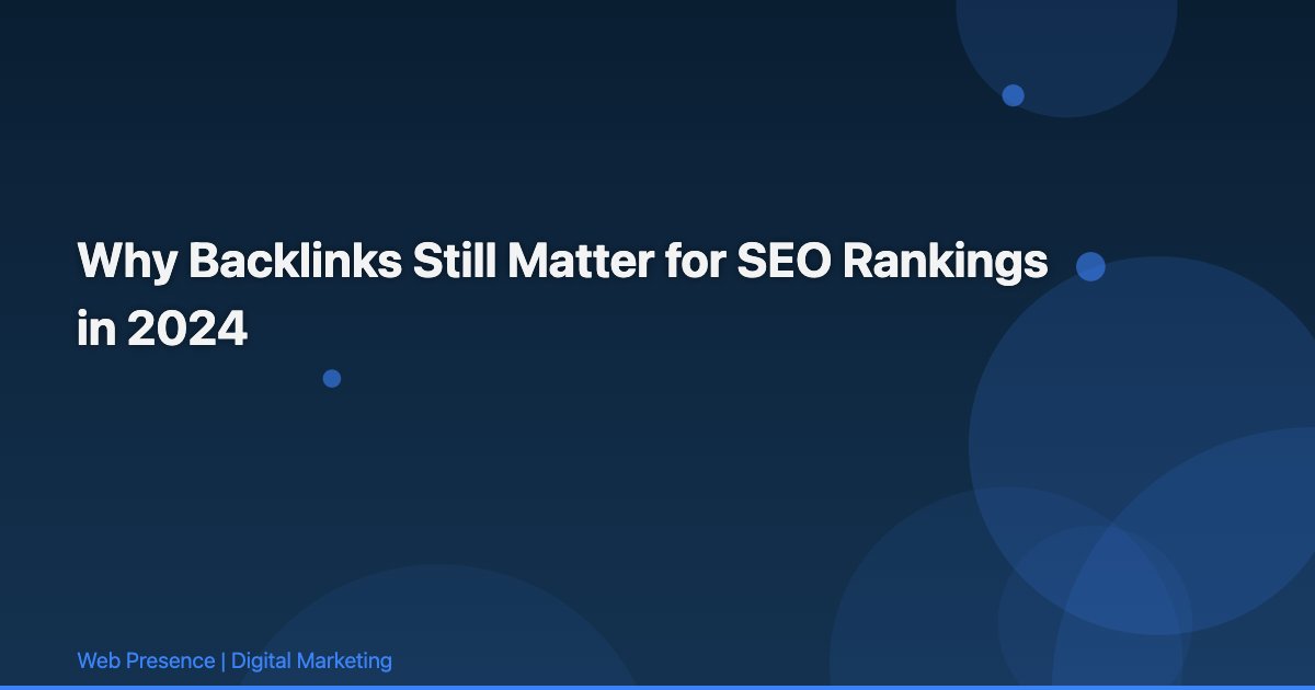 Why Backlinks Still Matter for SEO Rankings in 2024