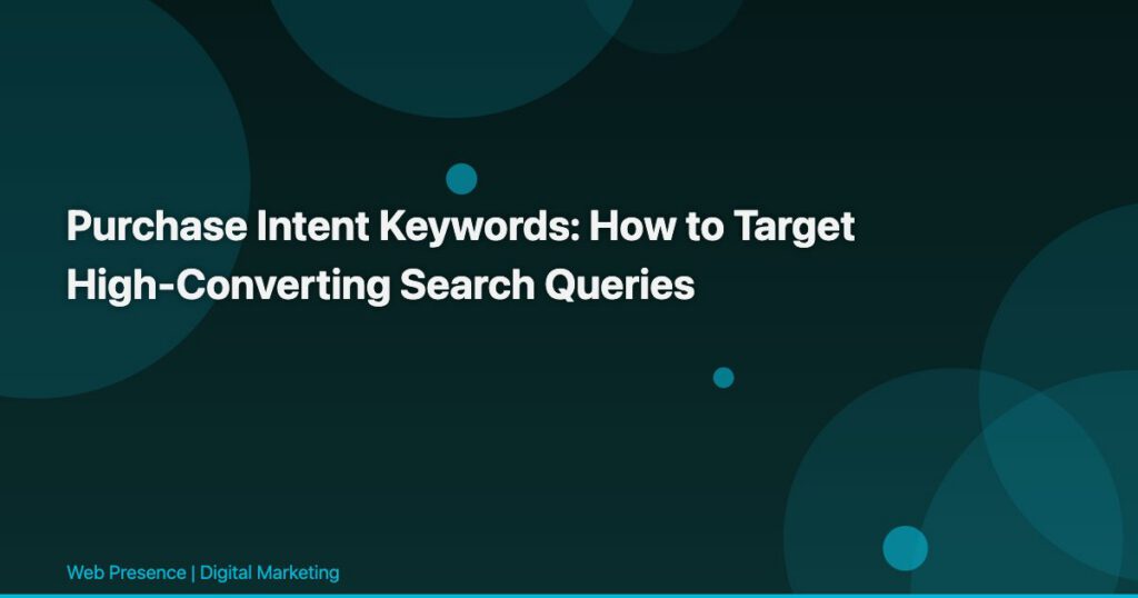 Purchase Intent Keywords: How to Target High-Converting Search Queries
