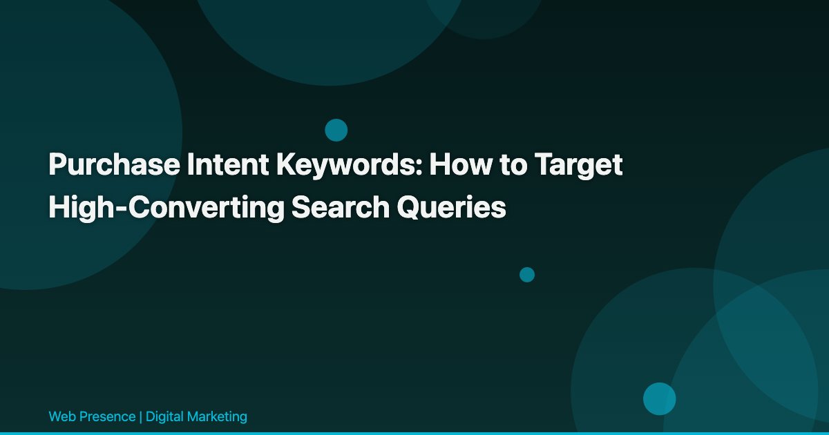 Purchase Intent Keywords: How to Target High-Converting Search Queries