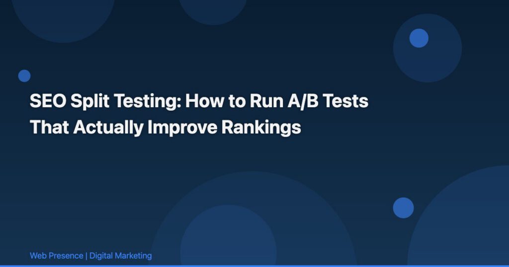 SEO Split Testing: How to Run A/B Tests That Actually Improve Rankings