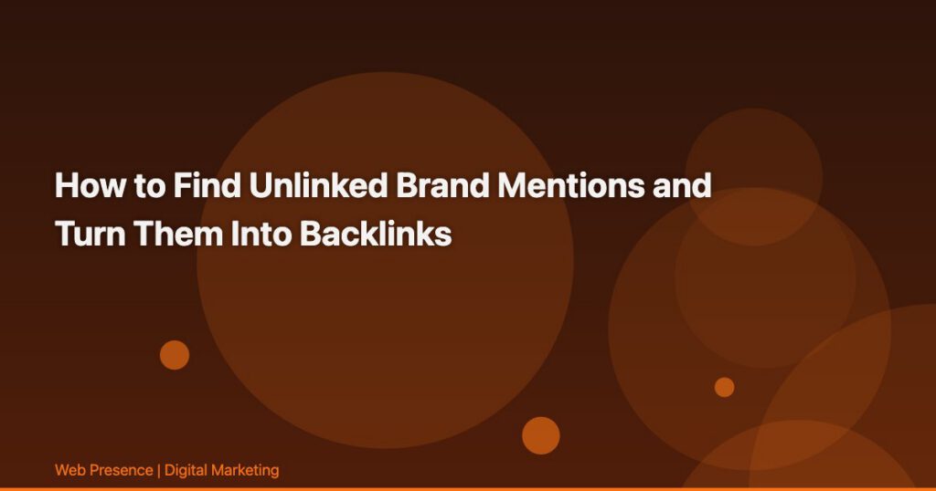 How to Find Unlinked Brand Mentions and Turn Them Into Backlinks
